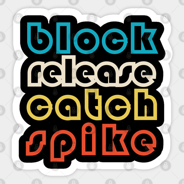 Block Release Catch Spike Sticker by teestaan